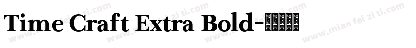 Time Craft Extra Bold字体转换
